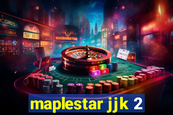 maplestar jjk 2